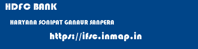 HDFC BANK  HARYANA SONIPAT GANAUR SANPERA  ifsc code